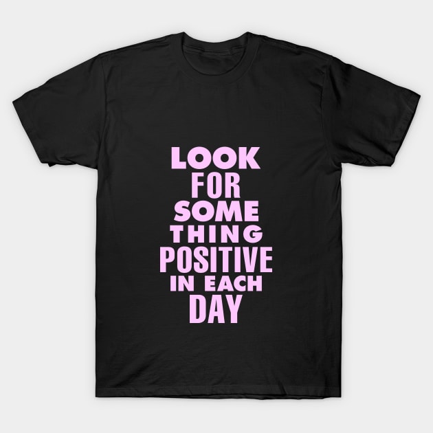 Look For Something Positive in Each Day by The Motivated Type in Green and Lilac Purple T-Shirt by MotivatedType